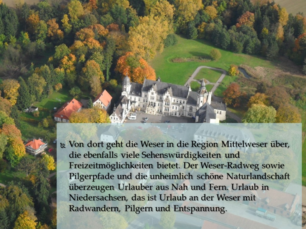 Von dort geht die Weser in die Region Mittelweser über, die ebenfalls viele Sehenswürdigkeiten